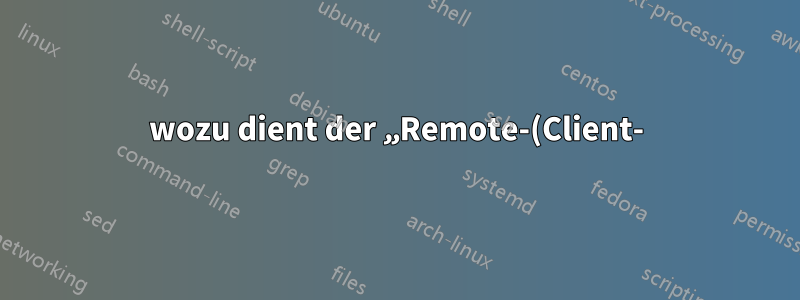 wozu dient der „Remote-(Client-)Port“ für die eingehende Firewall-Regel?