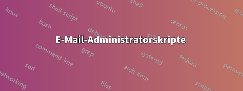E-Mail-Administratorskripte