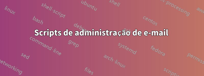 Scripts de administração de e-mail