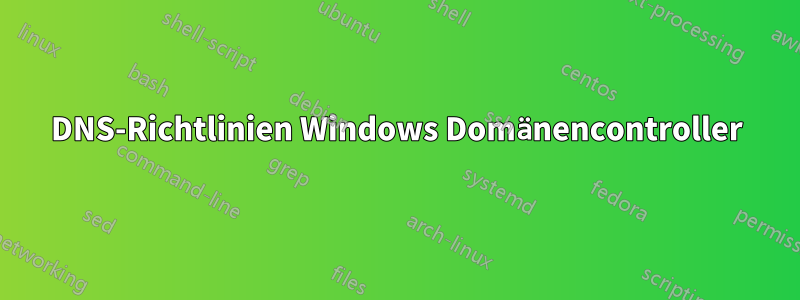 DNS-Richtlinien Windows Domänencontroller