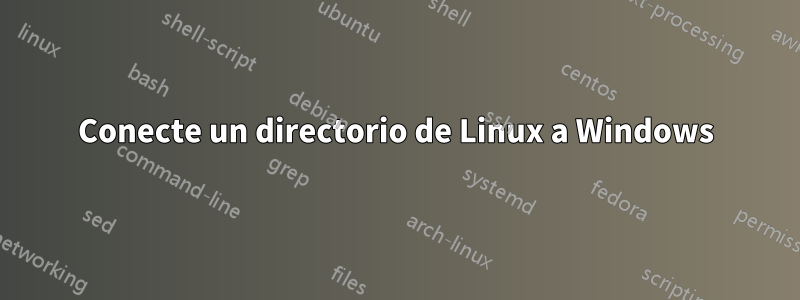 Conecte un directorio de Linux a Windows
