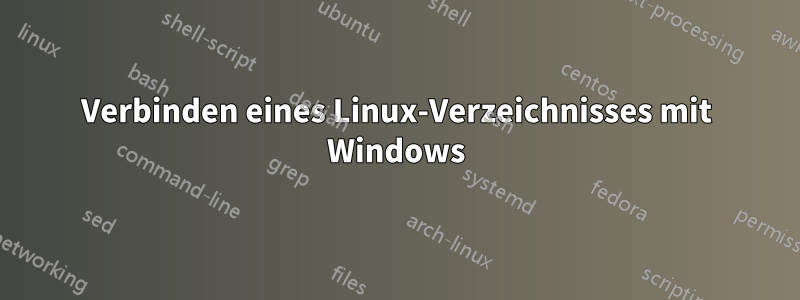 Verbinden eines Linux-Verzeichnisses mit Windows