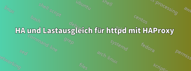 HA und Lastausgleich für httpd mit HAProxy