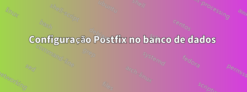 Configuração Postfix no banco de dados