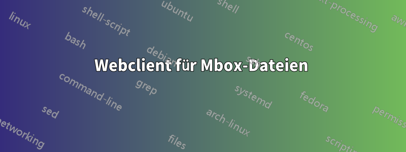 Webclient für Mbox-Dateien