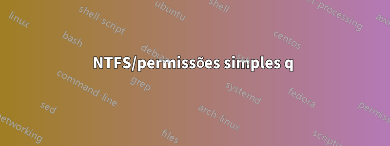 NTFS/permissões simples q