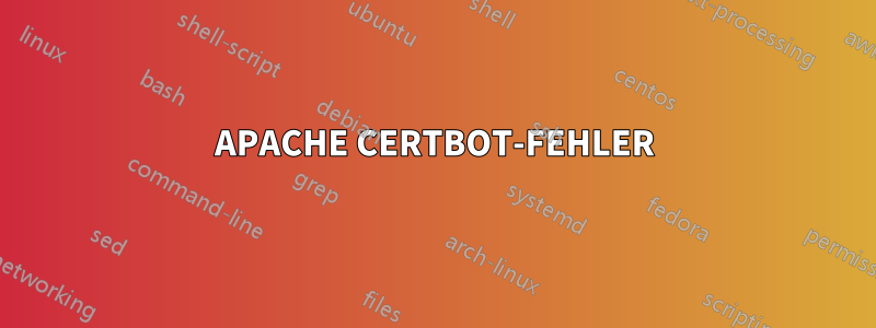 APACHE CERTBOT-FEHLER