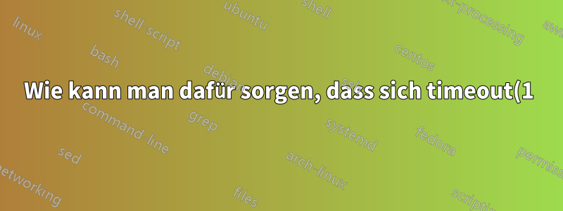 Wie kann man dafür sorgen, dass sich timeout(1) in cron so verhält wie in einer interaktiven Shell?