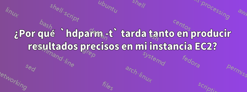 ¿Por qué `hdparm -t` tarda tanto en producir resultados precisos en mi instancia EC2?