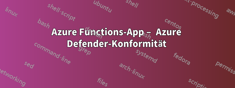 Azure Functions-App – Azure Defender-Konformität