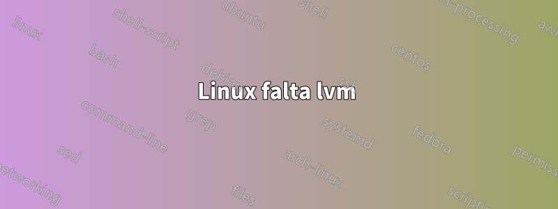 Linux falta lvm