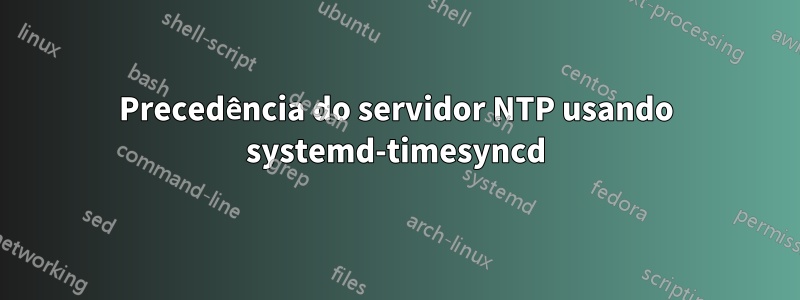 Precedência do servidor NTP usando systemd-timesyncd