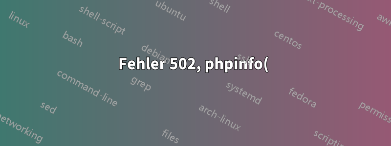 Fehler 502, phpinfo() leitet zu 7.4 weiter, wenn 8.1 installiert ist (Datei nicht gefunden)