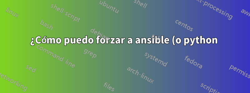 ¿Cómo puedo forzar a ansible (o python) a usar openssl en el nivel 0 en Ubuntu 22.04?