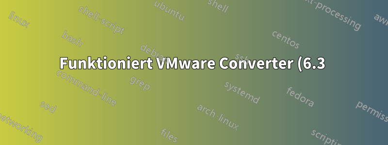 Funktioniert VMware Converter (6.3) *nur* mit vCenter?