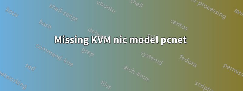 Missing KVM nic model pcnet