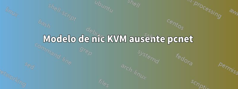 Modelo de nic KVM ausente pcnet