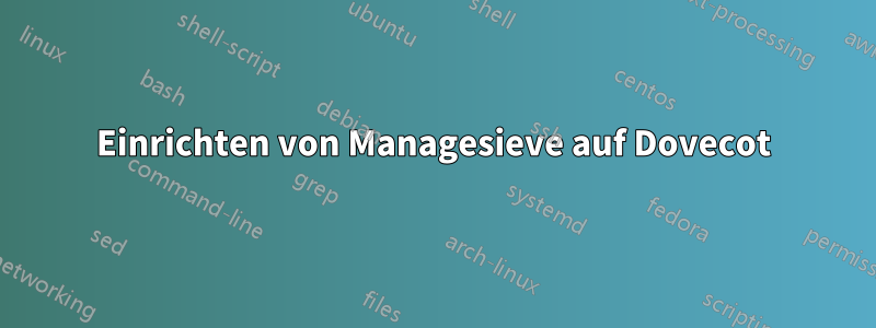 Einrichten von Managesieve auf Dovecot