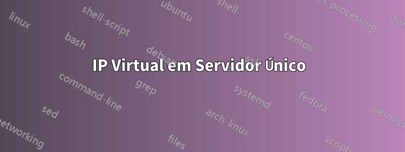 IP Virtual em Servidor Único 