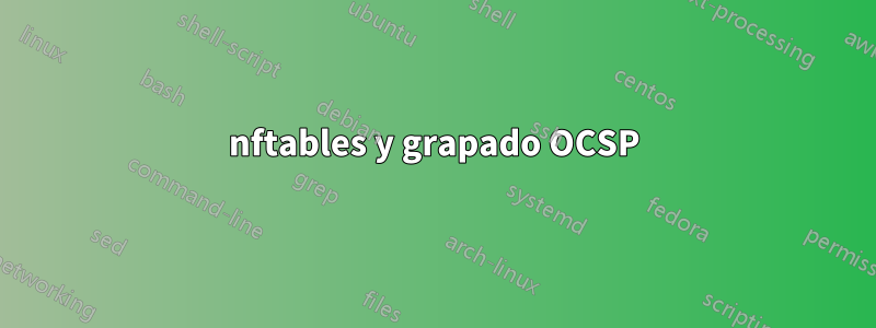 nftables y grapado OCSP