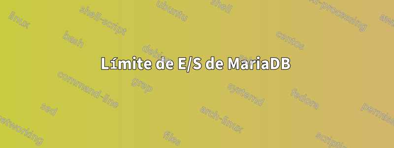 Límite de E/S de MariaDB