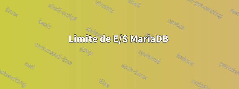 Limite de E/S MariaDB