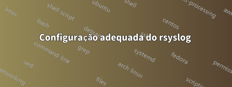 Configuração adequada do rsyslog