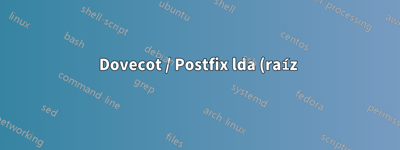 Dovecot / Postfix lda (raíz): Error: net_connect_unix (/run/dovecot/stats-writer) falló: Permiso denegado