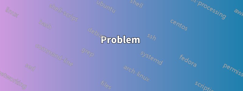 Problem