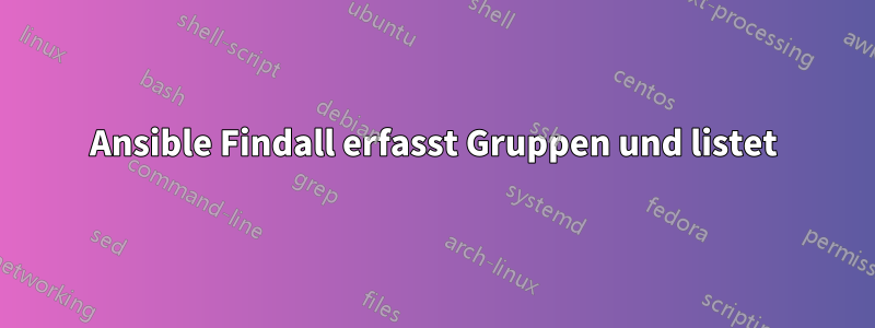 Ansible Findall erfasst Gruppen und listet