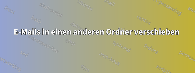 E-Mails in einen anderen Ordner verschieben
