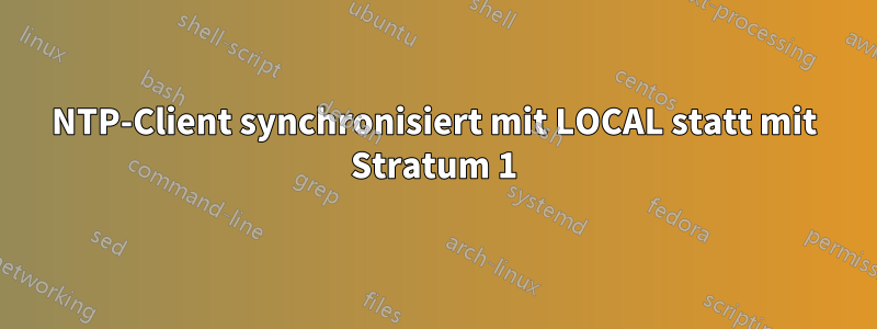 NTP-Client synchronisiert mit LOCAL statt mit Stratum 1