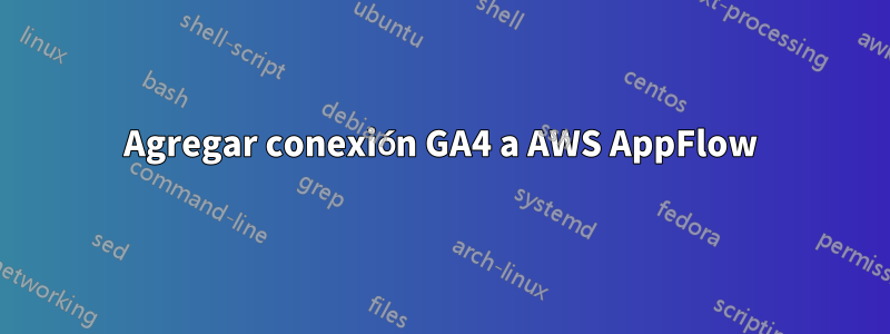 Agregar conexión GA4 a AWS AppFlow