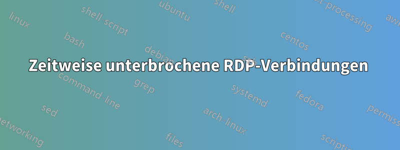 Zeitweise unterbrochene RDP-Verbindungen