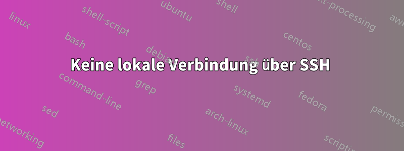 Keine lokale Verbindung über SSH
