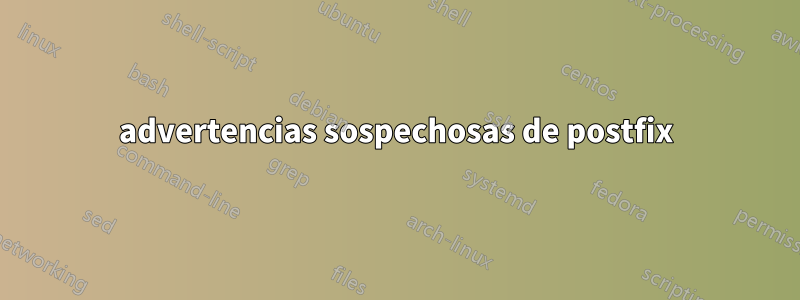 advertencias sospechosas de postfix