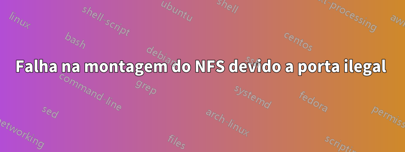 Falha na montagem do NFS devido a porta ilegal