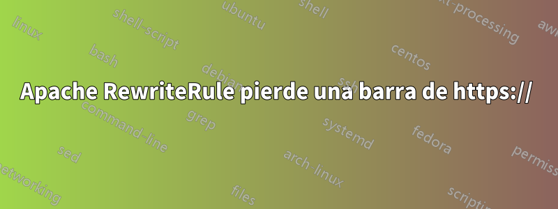 Apache RewriteRule pierde una barra de https://