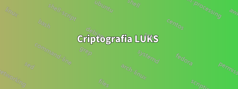 Criptografia LUKS