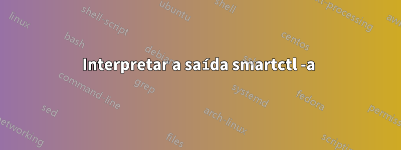 Interpretar a saída smartctl -a