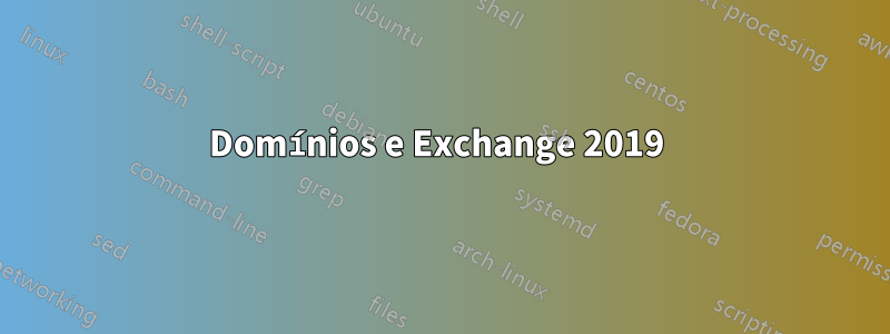 Domínios e Exchange 2019 