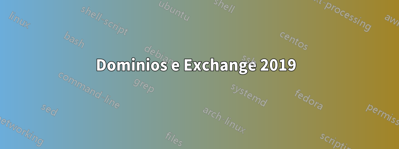 Dominios e Exchange 2019 