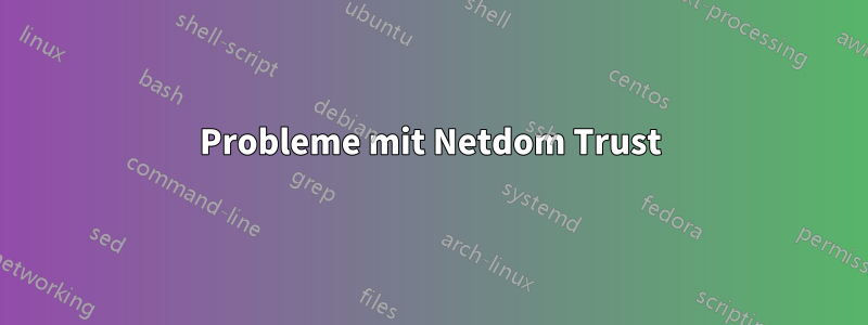 Probleme mit Netdom Trust