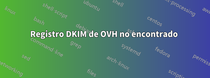 Registro DKIM de OVH no encontrado