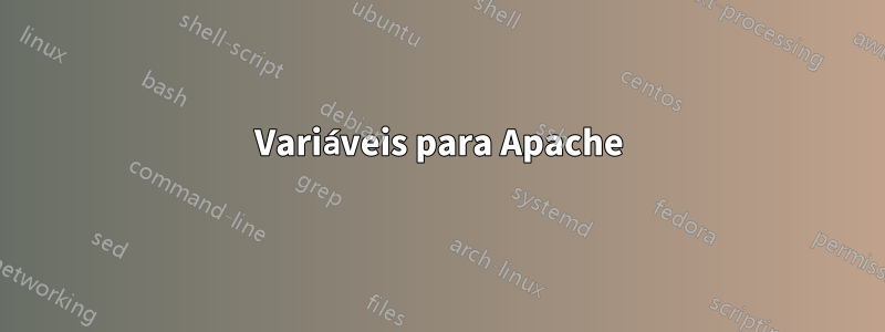 Variáveis ​​para Apache