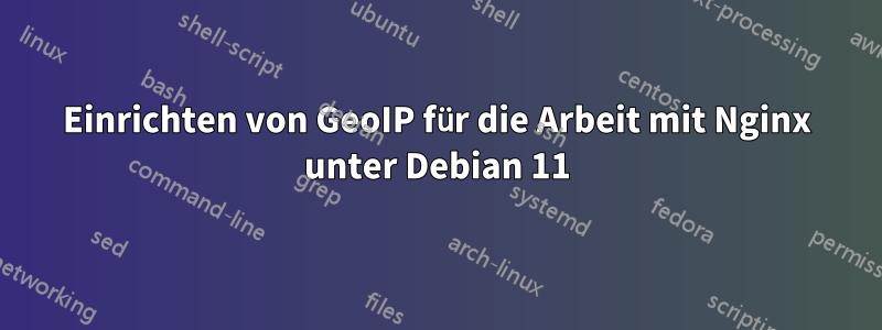 Einrichten von GeoIP für die Arbeit mit Nginx unter Debian 11