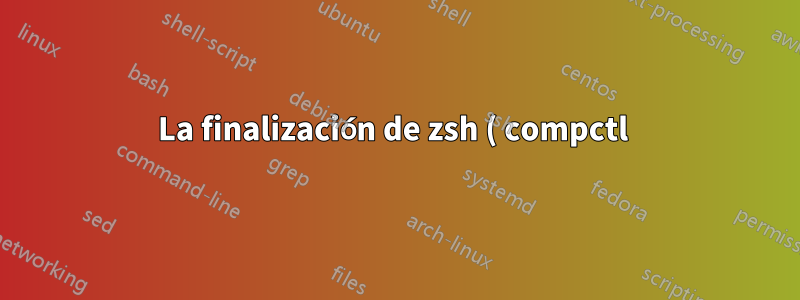 La finalización de zsh ( compctl ) no activa los nombres de comandos que contienen guiones