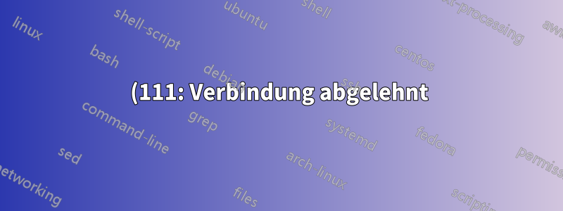 (111: Verbindung abgelehnt) beim Verbinden mit Upstream-Nginx mit Docker