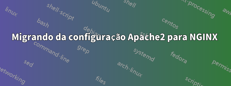 Migrando da configuração Apache2 para NGINX