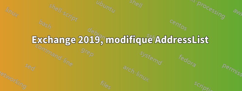 Exchange 2019, modifique AddressList